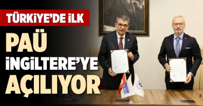 PAÜ, İNGİLTERE’YE AÇILIYOR