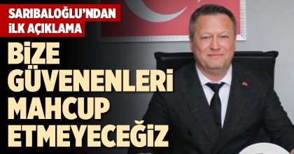 SARIBALOĞLU’NDAN İLK AÇIKLAMA