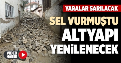 SEL VURMUŞTU ALTYAPI YENİLENECEK