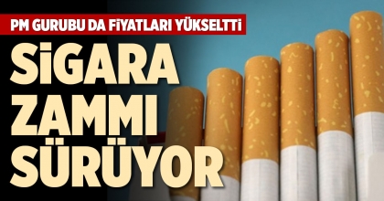 SİGARA ZAMMI SÜRÜYOR