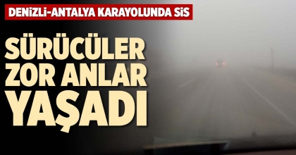 SÜRÜCÜLER ZOR ANLAR YAŞADI