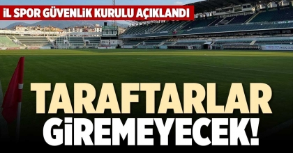 TARAFTARLAR GİREMEYECEK!