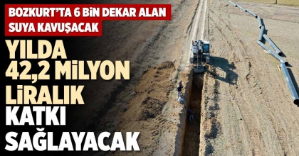 YILDA 42,2 MİLYON LİRALIK KATKI SAĞLAYACAK