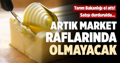 ARTIK MARKET RAFLARINDA OLMAYACAK