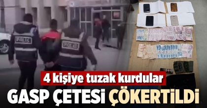 GASP ÇETESİ ÇÖKERTİLDİ