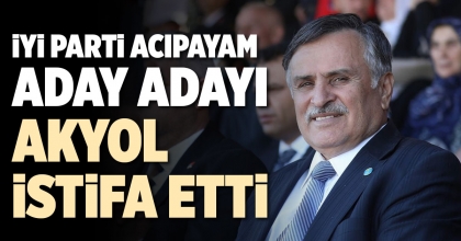 İYİ PARTİ ACIPAYAM ADAY ADAYI AKYOL İSTİFA ETTİ