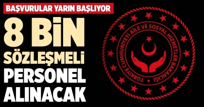 8 BİN SÖZLEŞMELİ PERSONEL ALINACAK