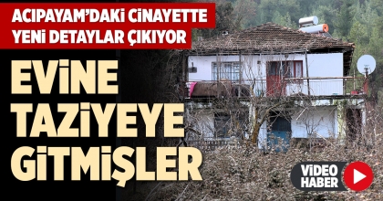 ACIPAYAM’DAKİ CİNAYETTE YENİ DETAYLAR ÇIKIYOR