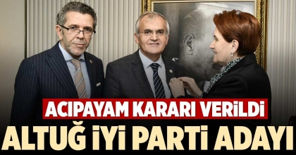 ALTUĞ İYİ PARTİ ADAYI