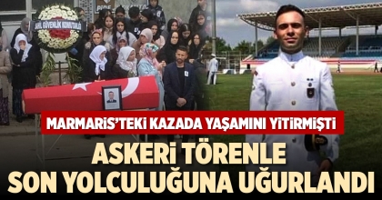 ASKERİ TÖRENLE SON YOLCULUĞUNA UĞURLANDI