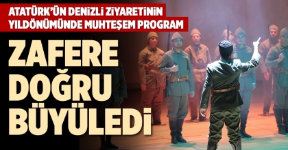 ATATÜRK’ÜN DENİZLİ ZİYARETİNİN YILDÖNÜMÜNDE MUHTEŞEM PROGRAM