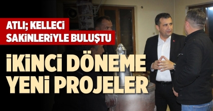 ATLI; KELLECİ SAKİNLERİYLE BULUŞTU