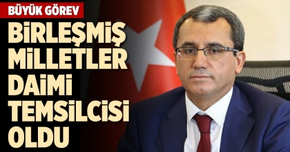 BİRLEŞMİŞ MİLLETLER DAİMİ TEMSİLCİSİ OLDU