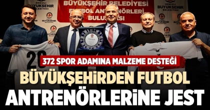 BÜYÜKŞEHİR’DEN FUTBOL ANTRENÖRLERİNE JEST
