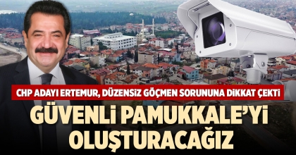 CHP ADAYI ERTEMUR, DÜZENSİZ GÖÇMEN SORUNUNA DİKKAT ÇEKTİ