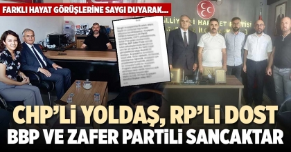 CHP’Lİ YOLDAŞ, RP’Lİ DOST, BBP VE ZAFER PARTİLİ SANCAKTAR