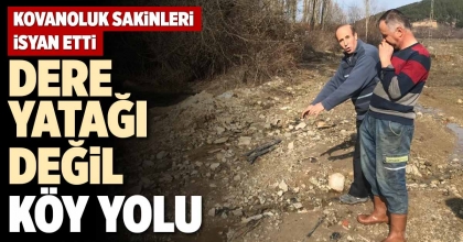  DERE YATAĞI DEĞİL KÖY YOLU