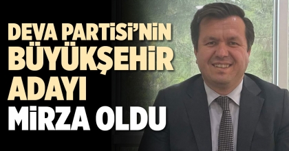 DEVA PARTİSİ’NİN BÜYÜKŞEHİR ADAYI BELLİ OLDU