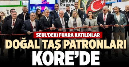 DOĞAL TAŞ PATRONLARI KORE’DE