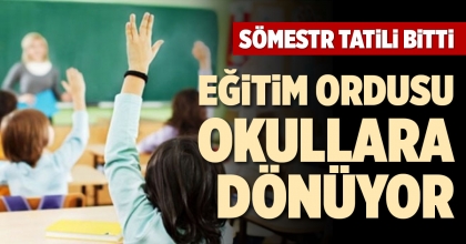 EĞİTİM ORDUSU OKULLARA DÖNÜYOR