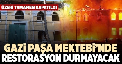 GAZİ PAŞA MEKTEBİ’NDE RESTORASYON DURMAYACAK
