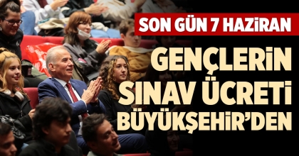 GENÇLERİN SINAV ÜCRETİ BÜYÜKŞEHİR’DEN