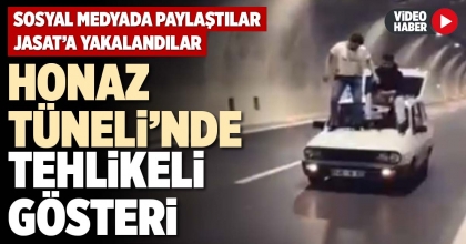 HONAZ TÜNELİ’NDE TEHLİKELİ GÖSTERİ