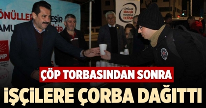 İŞÇİLERE ÇORBA DAĞITTI