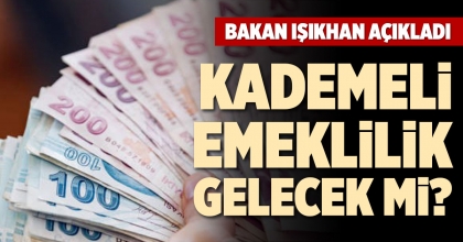 KADEMELİ EMEKLİLİK GELECEK Mİ?