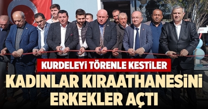 KADINLAR KIRAATHANESİNİ ERKEKLER AÇTI