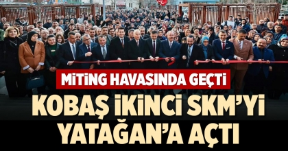 KOBAŞ İKİNCİ SKM’Yİ YATAĞAN’A AÇTI