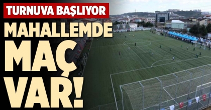 MAHALLEMDE MAÇ VAR!