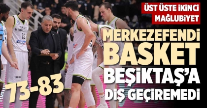 MERKEZEFENDİ BASKET, BEŞİKTAŞ’A DİŞ GEÇİREMEDİ