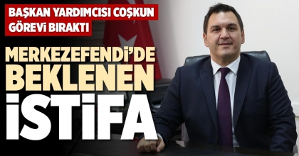 MERKEZEFENDİ’DE BEKLENEN İSTİFA