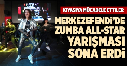 MERKEZEFENDİ’DE ZUMBA ALL-STAR YARIŞMASI SONA ERDİ