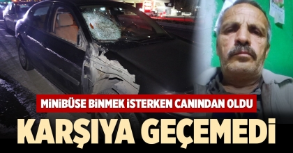 MİNİBÜSE BİNMEK İSTERKEN CANINDAN OLDU
