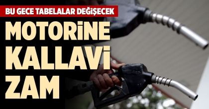 MOTORİNE KALLAVİ ZAM