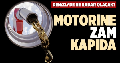 MOTORİNE ZAM KAPIDA