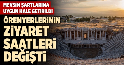 ÖRENYERLERİNİN ZİYARET SAATLERİ DEĞİŞTİ