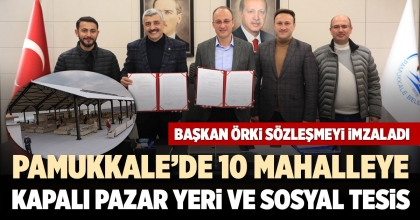 PAMUKKALE’DE 10 MAHALLEYE KAPALI PAZAR YERİ VE SOSYAL TESİS