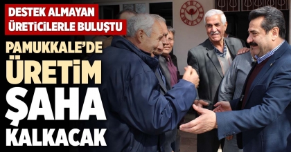 PAMUKKALE’DE ÜRETİM ŞAHA KALKACAK