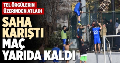 SAHA KARIŞTI, MAÇ YARIDA KALDI