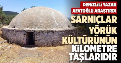 SARNIÇLAR YÖRÜK KÜLTÜRÜNÜN KİLOMETRE TAŞLARIDIR