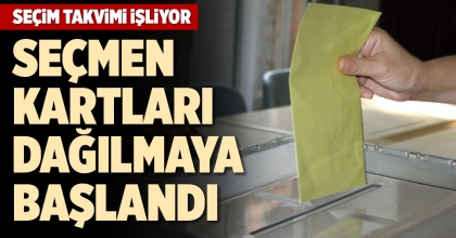 SEÇMEN KARTLARI DAĞILMAYA BAŞLANDI