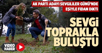 SEVGİ TOPRAKLA BULUŞTU