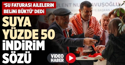 SUYA YÜZDE 50 İNDİRİM SÖZÜ