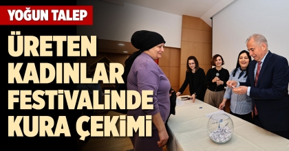 ÜRETEN KADINLAR FESTİVALİNDE KURA ÇEKİMİ