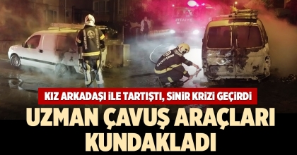 UZMAN ÇAVUŞ ARAÇLARI KUNDAKLADI