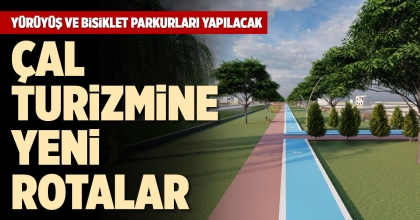 ÇAL TURİZMİNE YENİ ROTALAR