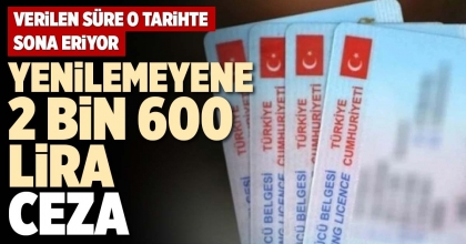 YENİLEMEYENE 2 BİN 600 LİRA CEZA